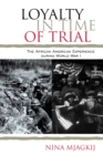 Image for Loyalty in Time of Trial : The African American Experience During World War I