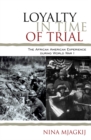 Image for Loyalty in Time of Trial: The African American Experience During World War I