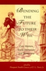 Image for &quot;Bending the future to their will&quot;: civic women, social education, and democracy