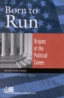 Image for Born to Run: Origins of the Political Career