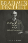 Image for Brahmin Prophet: Phillips Brooks and the Path of Liberal Protestantism