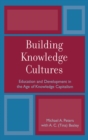 Image for Building knowledge cultures: education and development in the age of knowledge capitalism