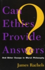 Image for Can ethics provide answers?: and other essays in moral philosophy.