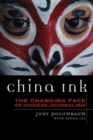 Image for China Ink: The Changing Face of Chinese Journalism