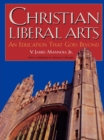 Image for Christian Liberal Arts: An Education that Goes Beyond