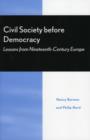Image for Civil society before democracy: lessons from nineteenth-century Europe