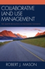 Image for Collaborative land use management: the quieter revolution in place-based planning