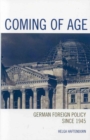 Image for Coming of age: German foreign policy since 1945