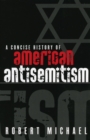 Image for A Concise History of American Antisemitism