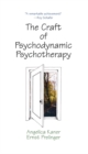 Image for The Craft of Psychodynamic Psychotherapy