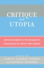 Image for Critique and Utopia: New Developments in The Sociology of Education in the Twenty-First Century