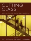 Image for Cutting Class: Socioeconomic Status and Education
