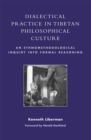 Image for Dialectical Practice in Tibetan Philosophical Culture: An Ethnomethodological Inquiry into Formal Reasoning