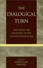 Image for The dialogical turn: new roles for sociology in the postdisciplinary age