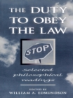 Image for The duty to obey the law: selected philosophical readings