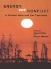 Image for Energy and Conflict in Central Asia and the Caucasus