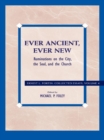 Image for Ever Ancient, Ever New: Ruminations on the City, the Soul, and the Church
