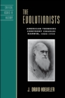 Image for The Evolutionists: American Thinkers Confront Charles Darwin, 1860-1920