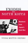 Image for Exodus to North Korea: Shadows from Japan&#39;s Cold War
