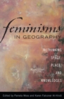 Image for Feminisms in geography: rethinking space, place, and knowledges