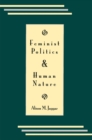 Image for Feminist Politics and Human Nature (Philosophy and Society)
