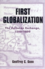 Image for First globalization: the Eurasian exchange, 1500-1800
