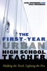 Image for The First-Year Urban High School Teacher: Holding the Torch, Lighting the Fire