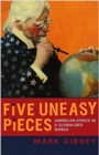 Image for Five uneasy pieces: American ethics in a globalized world