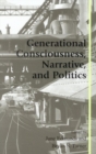 Image for Generational Consciousness, Narrative, and Politics