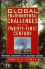 Image for Global environmental challenges of the twenty-first century: resources, consumption, and sustainable solutions