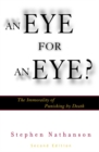 Image for An Eye for an Eye?: The Immorality of Punishing by Death
