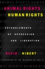 Image for Animal rights/human rights: entanglements of oppression and liberation