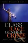 Image for Class, Race, Gender, and Crime: The Social Realities of Justice in America