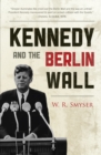 Image for Kennedy and the Berlin Wall