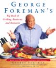 Image for George Foreman&#39;s Big Book of Grilling, Barbecue, and Rotisserie