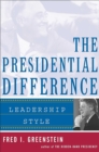 Image for The presidential difference: leadership style from FDR to Clinton