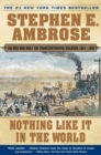 Image for Nothing like it in the world  : the men who built the transcontinental railroad 1863-1869