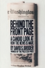 Image for Behind the Front Page : A Candid Look at How the News is Made