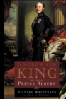 Image for Uncrowned King : The Life of Prince Albert