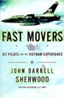 Image for Fast movers: America&#39;s jet pilots and the Vietnam experience