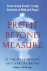 Image for Profit Beyond Measure: Extraordinary Results through Attention to Work and People