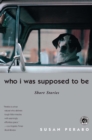 Image for Who I was Supposed To Be: Short Stories
