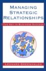 Image for Managing strategic relationships: the key to business success