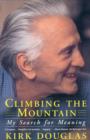 Image for Climbing the Mountain: My Search for Meaning