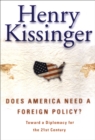 Image for Does America need a foreign policy?: toward a diplomacy for the 21st century