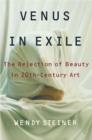 Image for Venus in Exile: The Rejection of Beauty in Twentieth-century Art.