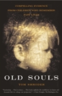 Image for Old souls: the scientific evidence for past lives