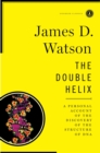 Image for Double Helix: A Personal Account of the Discovery of the Structure of Dna.