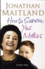 Image for How to survive your mother  : a true story