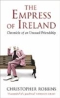 Image for The Empress of Ireland  : chronicle of an unusual friendship